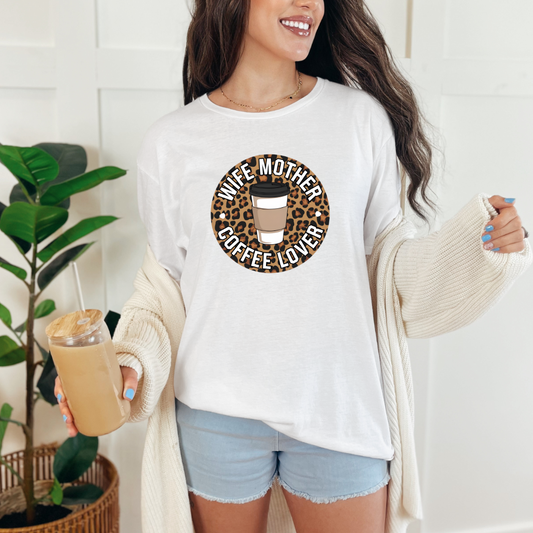 Wife Mother Coffee Lover Graphic Tee